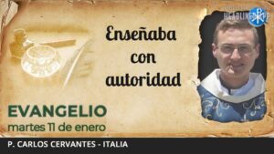 Evangelio de hoy, 11 de enero de 2022 | Enseñaba con autoridad