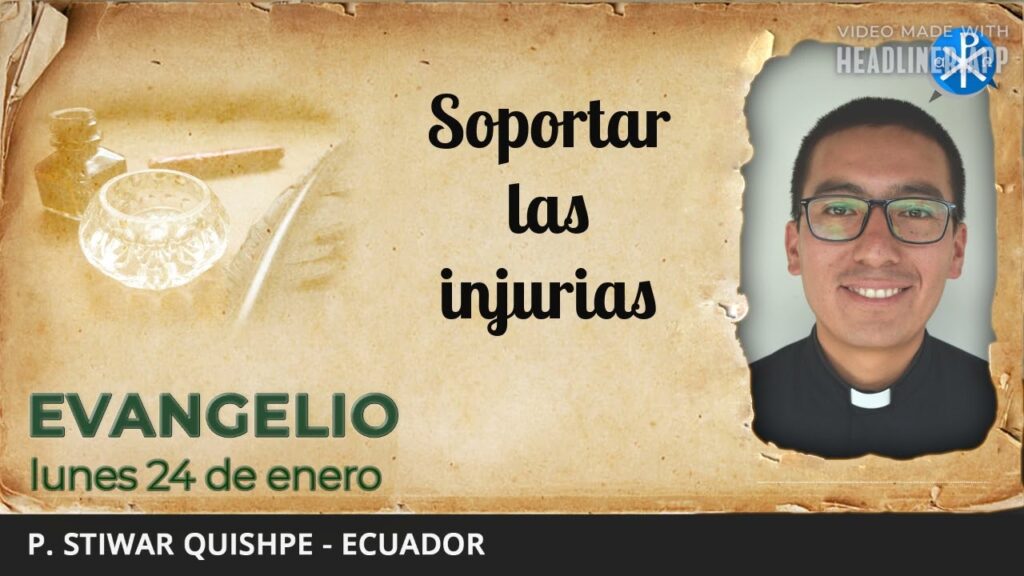 Evangelio de hoy, 24 de enero de 2022 | Soportar las injurias