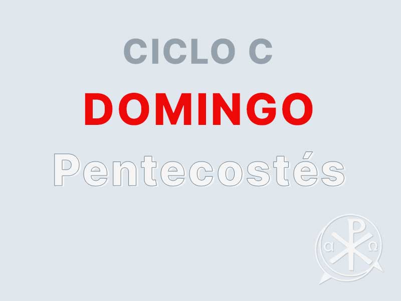 5 de Junio – Solemnidad de Pentecostés – CIclo C