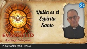Evangelio de hoy, 5 de junio de 2022 | Quién es el Espíritu Santo