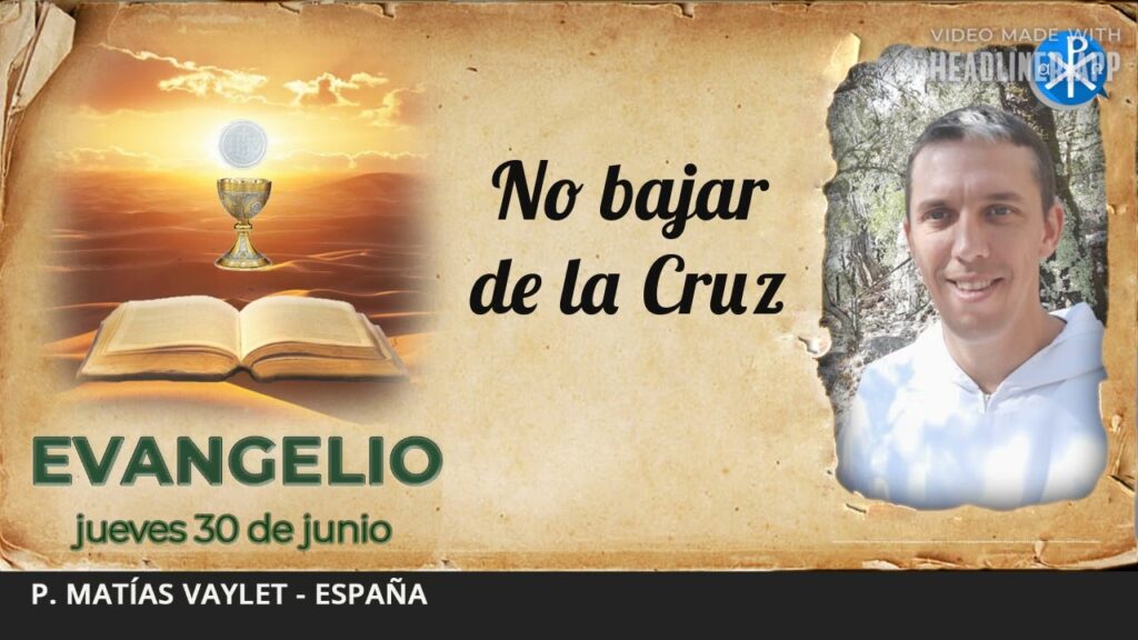 Evangelio de hoy, 30 de junio de 2022 | No bajar de la Cruz