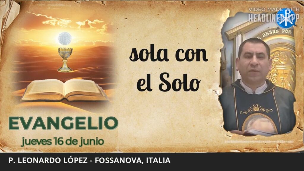 Evangelio de hoy, 16 de junio de 2022 | sola con el Solo