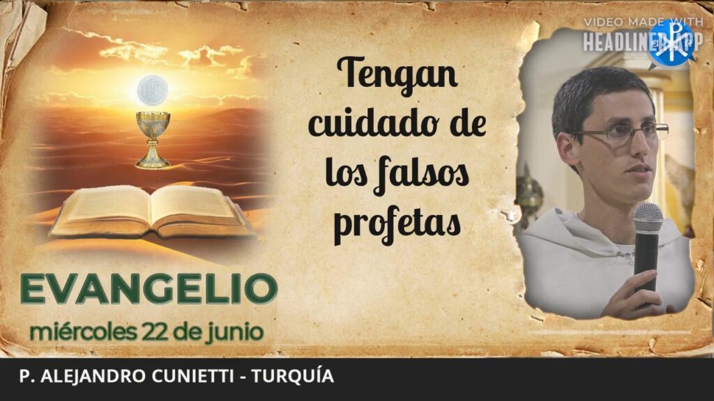 Evangelio del día 22 de junio de 2022 | "Tengan cuidado de los falsos profetas"