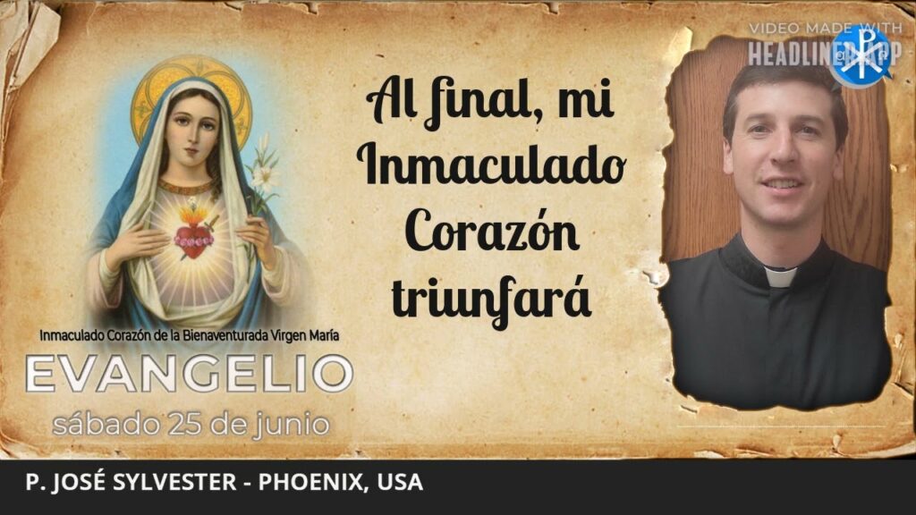 Evangelio de hoy, 25 de junio de 2022 | Al final, mi Inmaculado Corazón triunfará