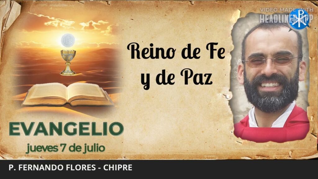 Evangelio de hoy, 7 de julio de 2022 | Reino de Fe y de Paz