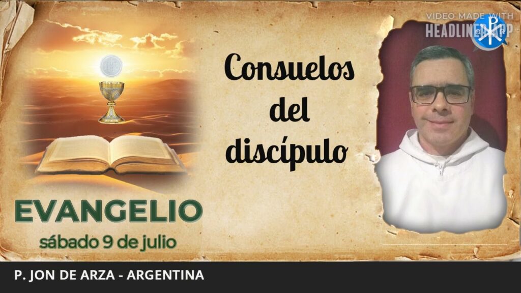 Evangelio de hoy, 9 de julio de 2022 | Consuelos del discípulo