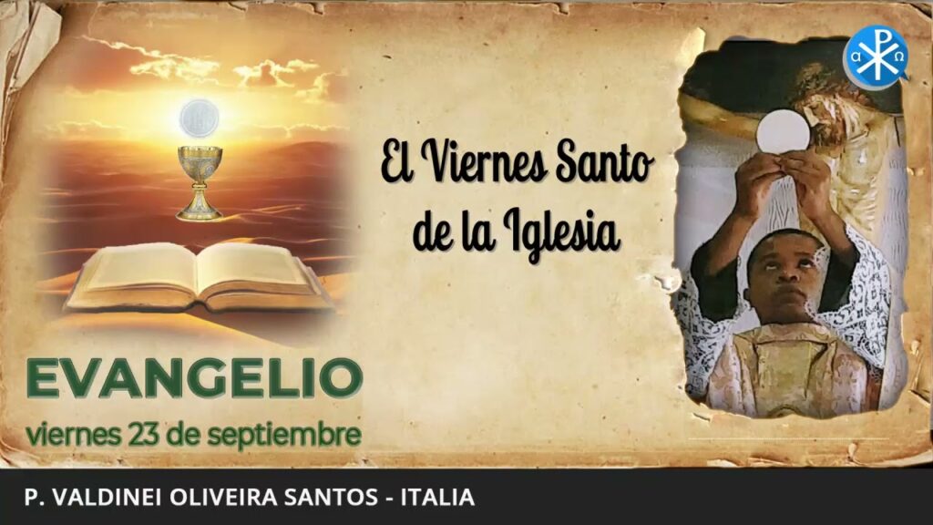 Evangelio de hoy, 23 de septiembre de 2022 | El Viernes Santo de la Iglesia