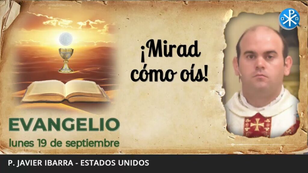 Evangelio de hoy, 19 de septiembre, ¡Mirad cómo oís!