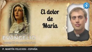 Evangelio de hoy, 15 de septiembre de 2022 | El dolor de María