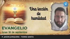 Evangelio de hoy, 26 de septiembre de 2022 | Una lección de humildad