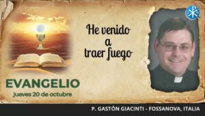 Evangelio de hoy, 20 de octubre de 2022 | He venido a traer fuego