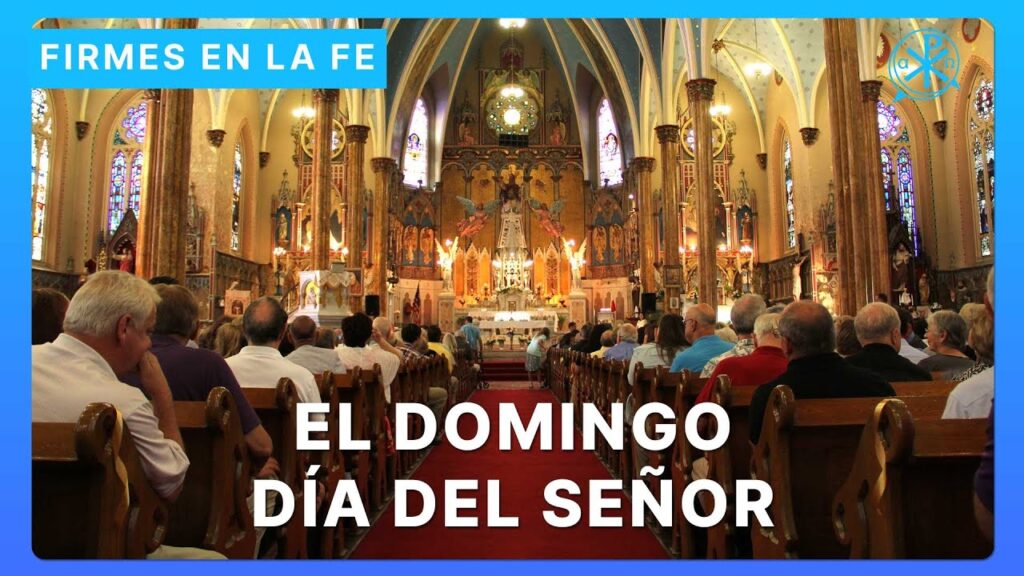 El Domingo: Día del Señor | Firmes en la fe - P. Gabriel Zapata