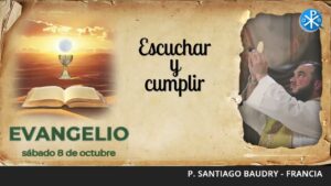 Evangelio de hoy, 8 de octubre de 2022 | Escuchar y cumplir