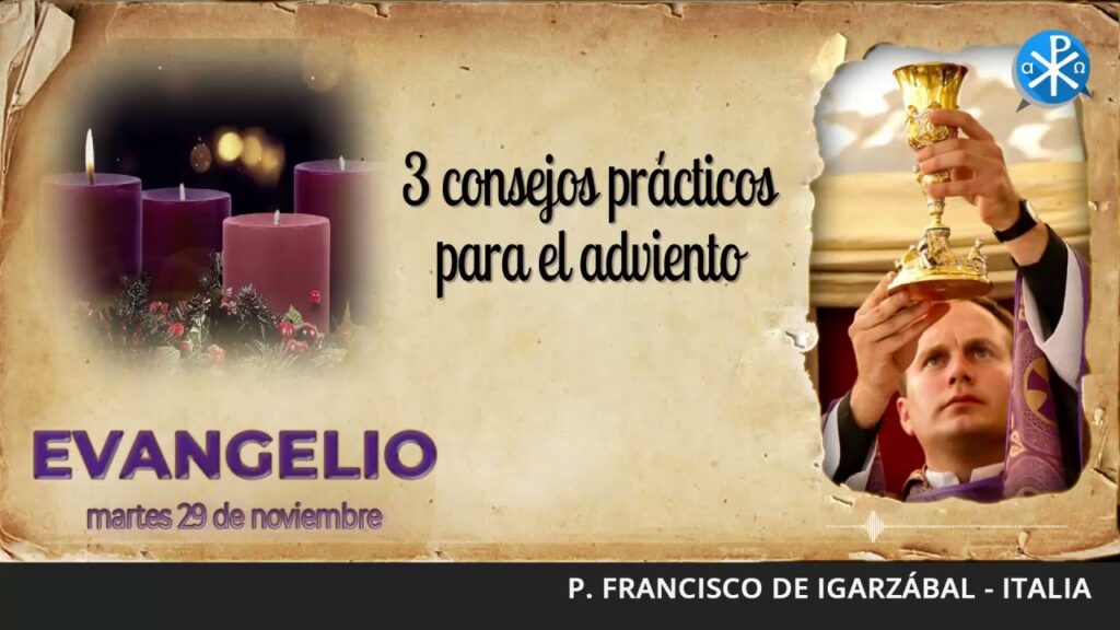 Evangelio de hoy, 29 de noviembre de 2022 | 3 consejos prácticos para el adviento