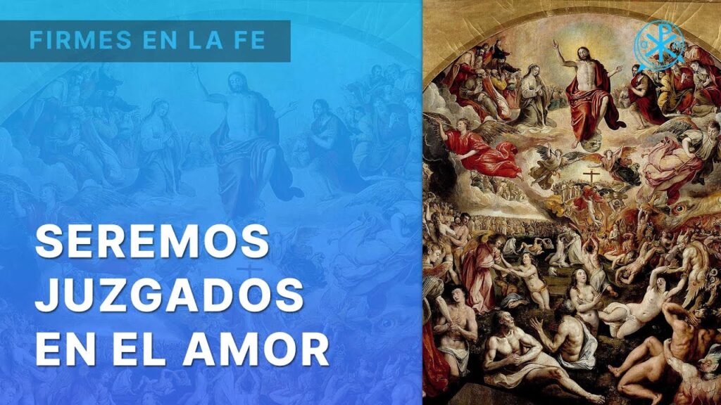 Seremos Juzgados en el Amor | Firmes en la fe – P. Gabriel Zapata