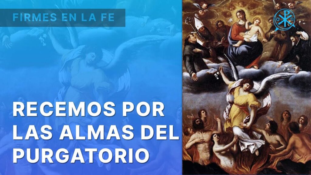 Recemos por las Almas del Purgatorio | Firmes en la fe – P. Gabriel Zapata