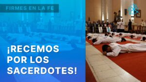 ¡Recemos por los Sacerdotes! | Firmes en la fe - P. Gabriel Zapata