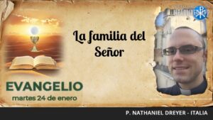 Evangelio de hoy 24 de enero de 2023 | La familia del Señor