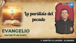 Evangelio de hoy 13 de enero de 2023 | La parálisis del pecado