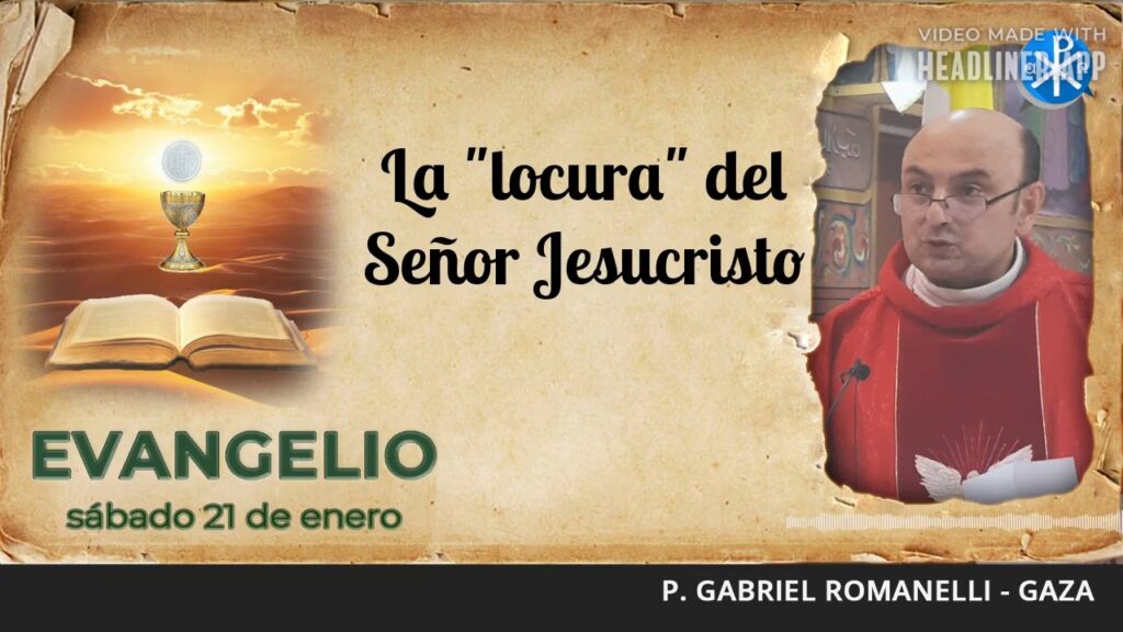 Evangelio de hoy 21 de enero de 2023 | La "locura" del Señor Jesucristo