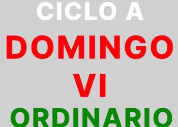 12 de febrero de 2023 – VI domingo de tiempo ordinario – CICLO A