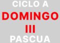 23 de abril – III Domingo de Pascua – CICLO A