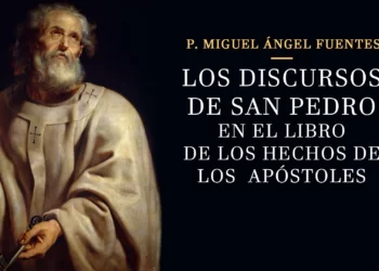 Los Discursos de San Pedro en los Hechos de los  Apóstoles