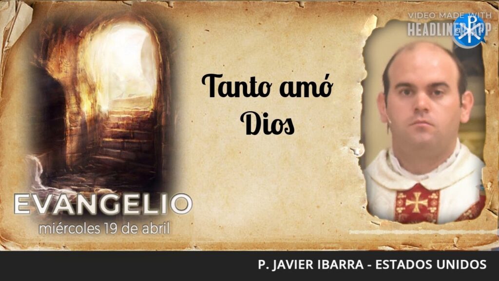 Evangelio de hoy, 19 de abril de 2023 | Tanto amó Dios