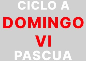 14 de mayo de 2023 – VI Domingo de Pascuas – CICLO A