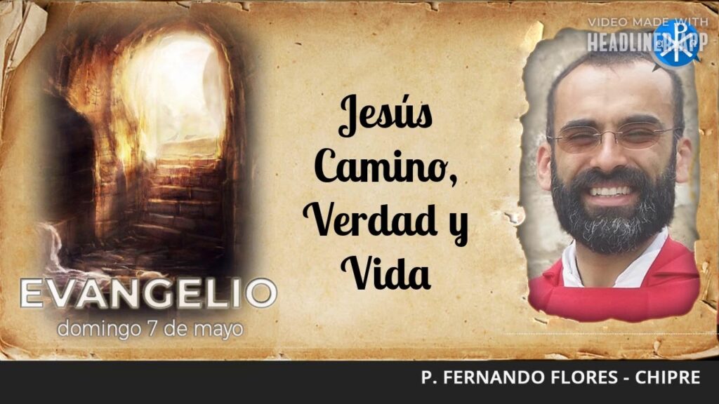 Evangelio de hoy, 7 de mayo de 2023 | Jesús Camino, Verdad y Vida
