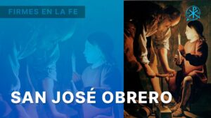 San José Obrero | Firmes en la fe - P. Gabriel Zapata