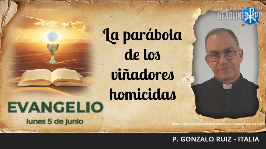 Evangelio de hoy, 5 de junio de 2023 | La parábola de los viñadores homicidas