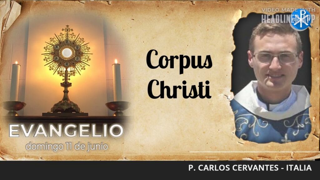 Evangelio de hoy, 11 de junio de 2023 | Corpus Christi