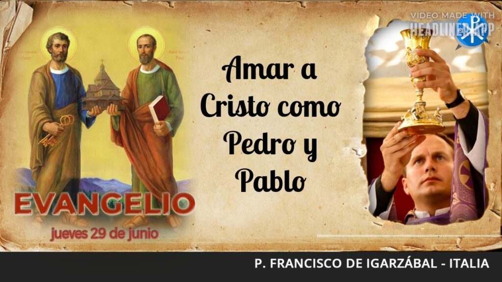 Evangelio de hoy, 29 de junio de 2023 | Amar a Cristo como Pedro y Pablo