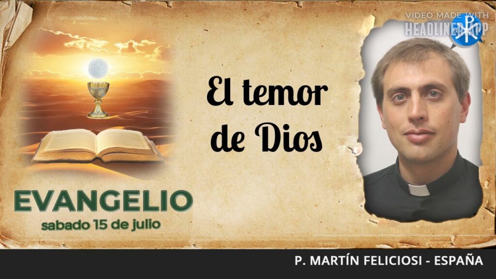 Evangelio de hoy 15 de julio de 2023 | El temor de Dios