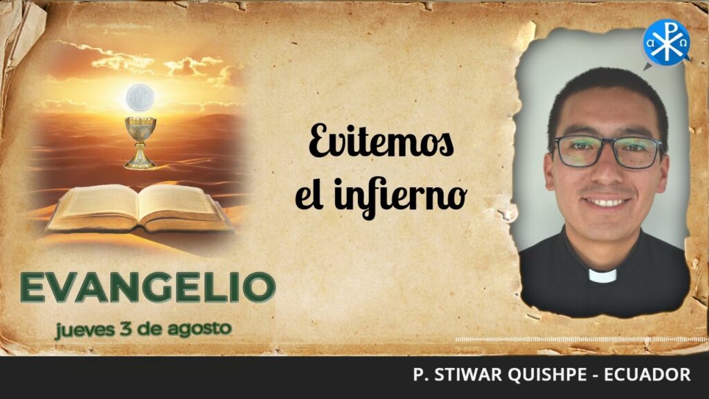 Evangelio de hoy, 3 de agosto de 2023 | Evitemos el infierno