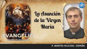 Evangelio de hoy, 15 de agosto de 2023 | La Asunción de la Virgen María