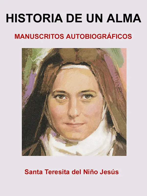 Historia de Un Alma – Santa Teresita de Jesús