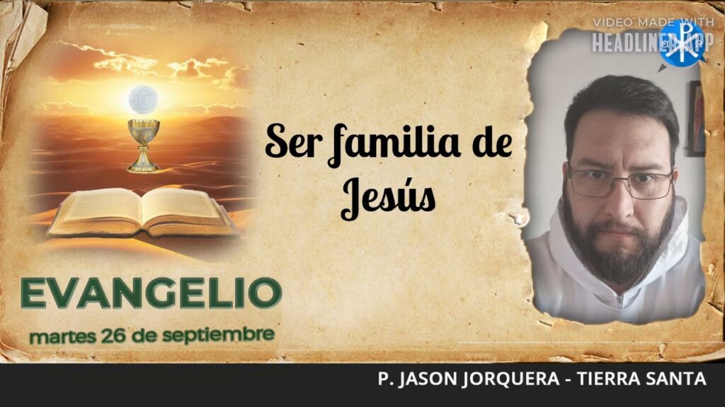 Evangelio de hoy, 26 de septiembre de 2023 | Ser familia de Jesús