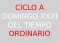 5 de noviembre – XXXI Domingo del Tiempo Ordinario – CICLO A
