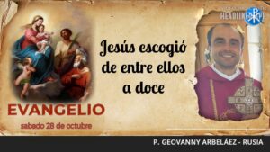 Evangelio de hoy, 28 de octubre de 2023 | Jesús escogió de entre ellos a doce