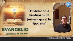 Evangelio de hoy, 20 de octubre de 2023 | "Cuídense de la levadura de los fariseos..."