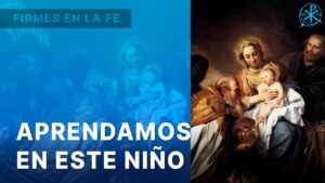 Aprendamos en este Niño | Firmes en la fe - P. Gabriel Zapata