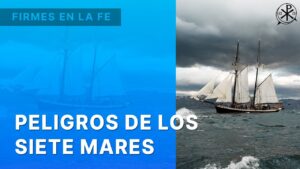 Peligros de los siete mares (Reflexión sobre el Sacerdocio) | Firmes en la fe - P. Gabriel Zapata