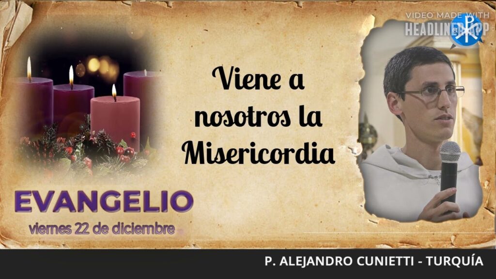 Evangelio de hoy, 22 de diciembre de 2023 | Viene a nosotros la Misericordia