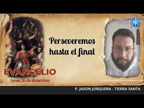 Evangelio de hoy, 26 de diciembre de 2023 | Perseveremos hasta el final