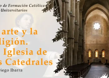 5- El Arte y la Religión La Iglesia de las Catedrales – Dr Diego Ibarra