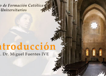 “El Mundo de Santo Tomás de Aquino”- Curso de Formación Católica  – P Dr Miguel Ángel Fuentes