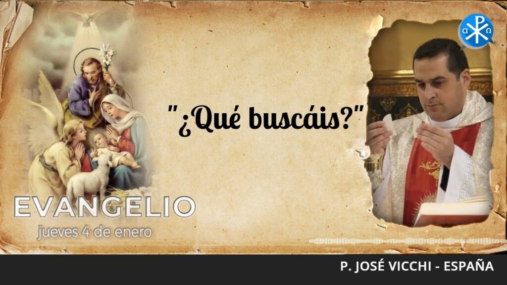 Evangelio de hoy, 4 de enero de 2024 | "¿Qué buscáis?"