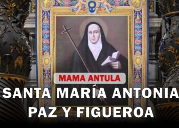 Santa María Antonia Paz y Figueroa – Mama Antula